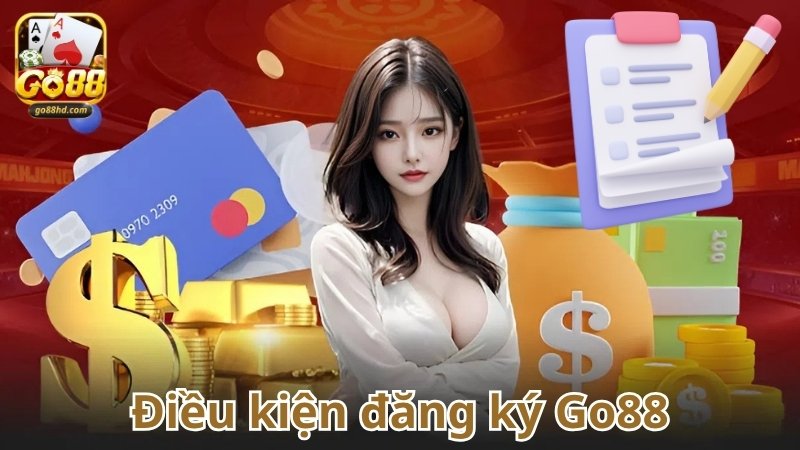 Điều kiện để đăng ký GO88