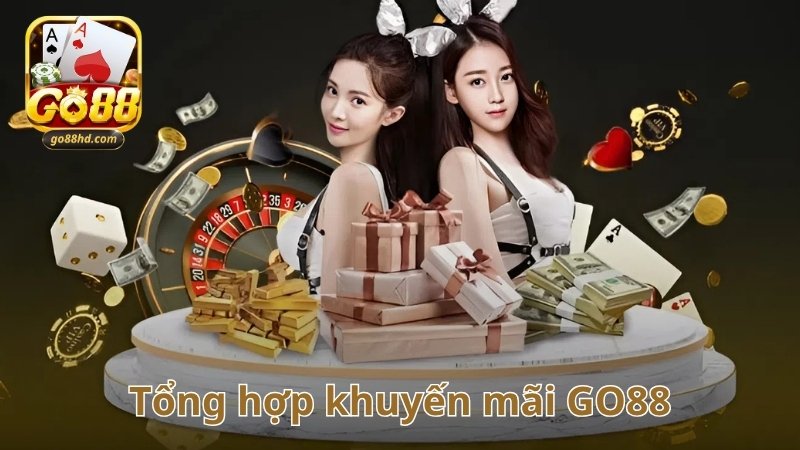 Tổng Hợp Khuyến Mãi GO88 HOT - Diễn Ra Xuyên Suốt