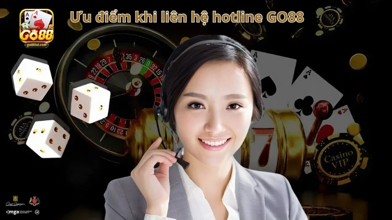Ưu điểm khi liên hệ hotline GO88 
